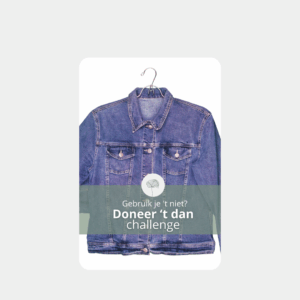 CHALLENGE Gebruik je 't niet? Doneer 't dan! (vanaf 1 nov)